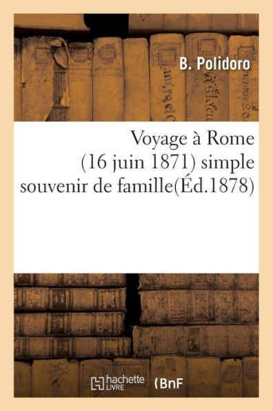 Voyage à Rome (16 juin 1871) simple souvenir de famille