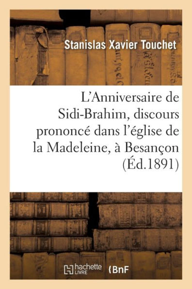 L'Anniversaire de Sidi-Brahim, discours prononcé dans l'église de la Madeleine, à Besançon