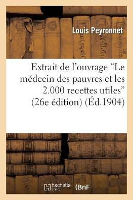 Extrait de l'ouvrage "Le médecin des pauvres et les 2.000 recettes utiles" (26e édition)