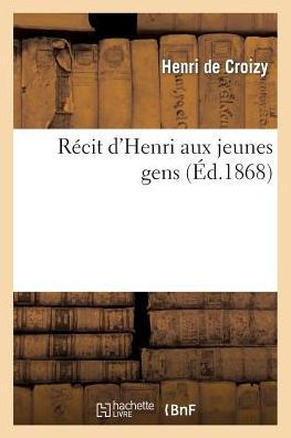 Récit d'Henri aux jeunes gens