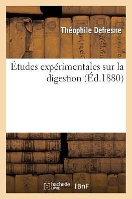 Études expérimentales sur la digestion