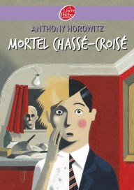 Title: Mortel chassé croisé, Author: Anthony Horowitz