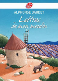Title: Lettres de mon moulin - Texte intégral, Author: Alphonse Daudet
