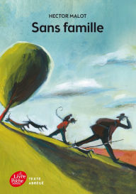 Title: Sans famille - Texte abrégé, Author: Hector Malot