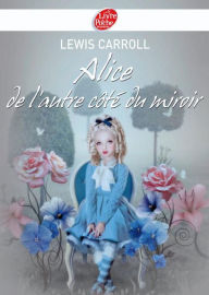 Title: Alice de l'autre côté du miroir - Texte intégral, Author: Lewis Carroll