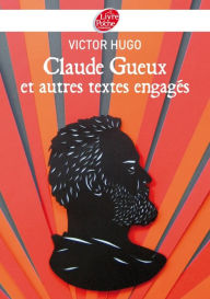 Title: Claude Gueux et autres textes engagés, Author: Victor Hugo