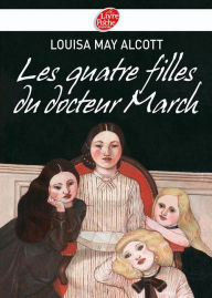 Title: Les quatre filles du Docteur March - Texte intégral, Author: Louisa May Alcott