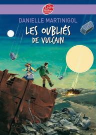 Title: Les oubliés de Vulcain, Author: Danielle Martinigol