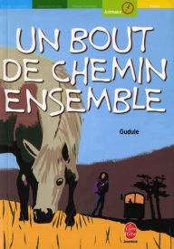 Title: Un bout de chemin ensemble et autres récits, Author: Gudule