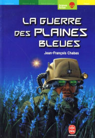 Title: La guerre des plaines bleues, Author: Jean-François Chabas