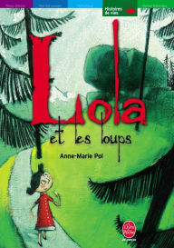 Title: Lola et les loups suivi de Tout seul, Author: Anne-Marie Pol