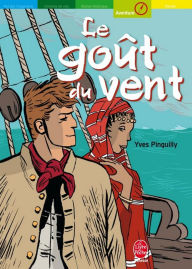 Title: Le goût du vent, Author: Yves Pinguilly