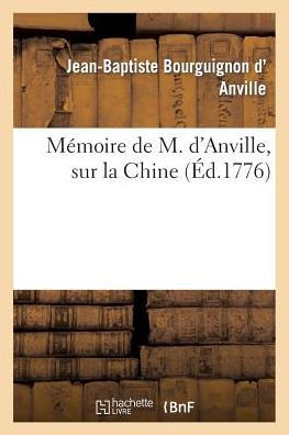Mémoire de M. d'Anville, sur la Chine