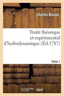 Traité théorique et expérimental d'hydrodynamique. Tome 1