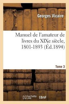 Manuel de l'amateur de livres du XIXe siècle, 1801-1893 T. III (D-G)