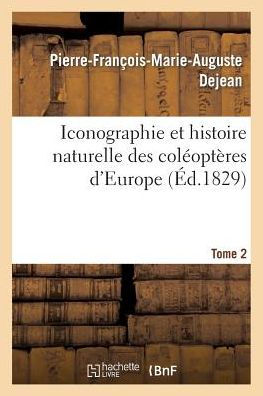 Iconographie et histoire naturelle des coléoptères d'Europe. T2