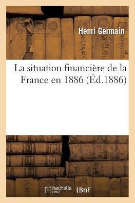 La situation financière de la France en 1886