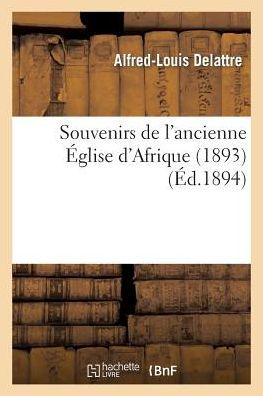 Souvenirs de l'ancienne Église d'Afrique (1893)