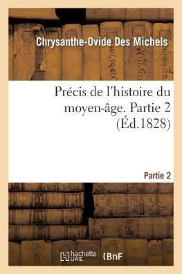 Précis de l'histoire du moyen-âge. Partie 2