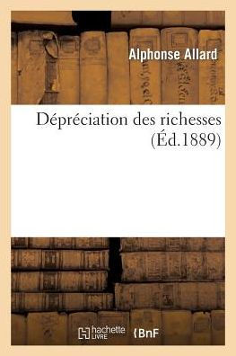 Dépréciation des richesses: mémoire lu à l'Académie des sciences morales et politiques de France