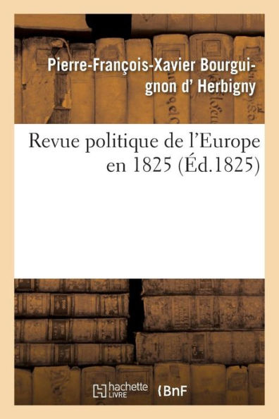 Revue politique de l'Europe en 1825
