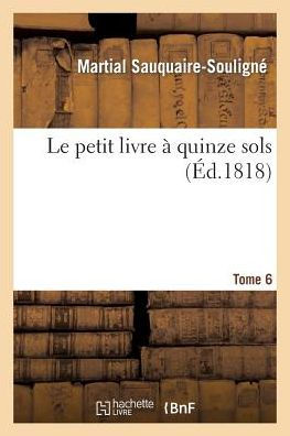 Le petit livre à quinze sols Tome 6