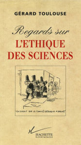 Title: Regards sur l'éthique des sciences, Author: Gérard Toulouse