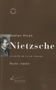 Title: Nietzsche: La vérité de la vie intense, Author: Gaétan Picon