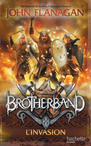 Title: Brotherband - Tome 2 - L'Invasion, Author: John Flanagan