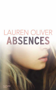 Title: Absences, Author: Lauren Oliver