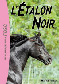 Title: L'Étalon Noir 01 - L'Étalon Noir, Author: Walter Farley