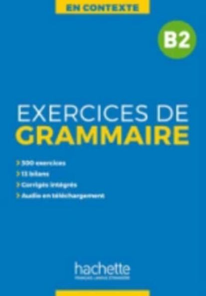 En Contexte: Exercices De Grammaire B2