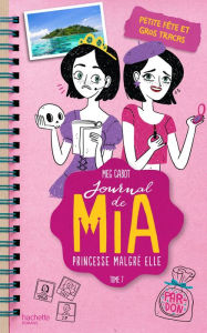 Title: Journal de Mia - Tome 7 - Petite fête et gros tracas, Author: Meg Cabot