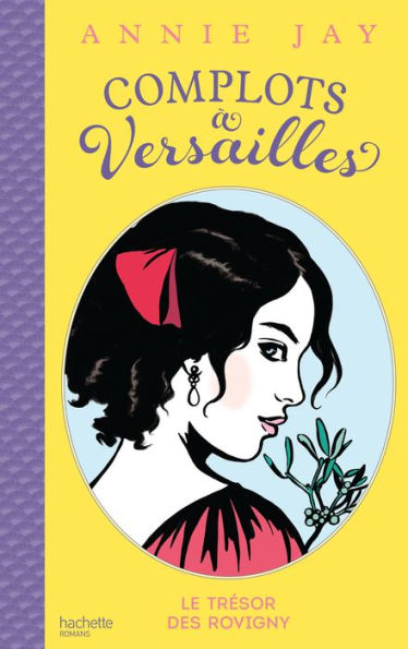 Complots à Versailles - Tome 4: Le trésor des Rovigny