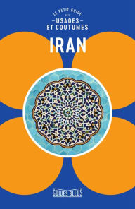 Title: Iran : le petit guide des usages et coutumes, Author: Collectif