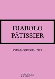 Title: Diabolo pâtissier, Author: Paul-Jacques Bonzon