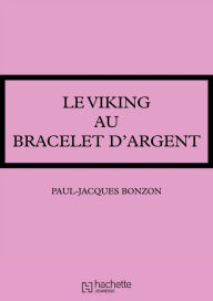 Title: Le viking au bracelet d'argent, Author: Paul-Jacques Bonzon