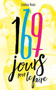 Title: 169 jours pour le faire, Author: Lindsey Rosin