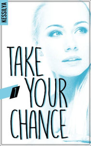Title: Take your chance - 1 - Zoé, Author: Kessilya