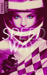 Title: Speedway, Author: Pascale Stephens