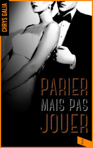 Title: Parier mais pas jouer 2, Author: Chrys Galia
