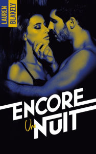 Title: Encore une nuit: Nuit après nuit - tome 3, Author: Lauren Blakely