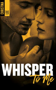 Title: Whisper to me, Author: CHRISTINA LEE