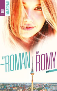 Title: Le roman de Romy tome 2, Author: Lou Marceau