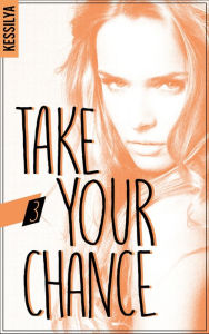 Title: Take your chance - 3 - Harley, Author: Kessilya