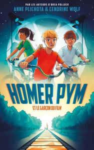 Title: Homer Pym - Tome 1 - et le garçon du film, Author: Anne Plichota