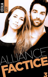 Title: Alliance factice - Tome 3, Author: Cécilia City