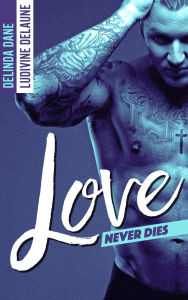 Title: Love Never Dies, Author: Delinda Dane