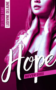 Title: Hope Never Dies, Author: Ludivine Delaune