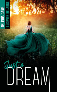 Title: Just a dream, Author: Ludivine Delaune